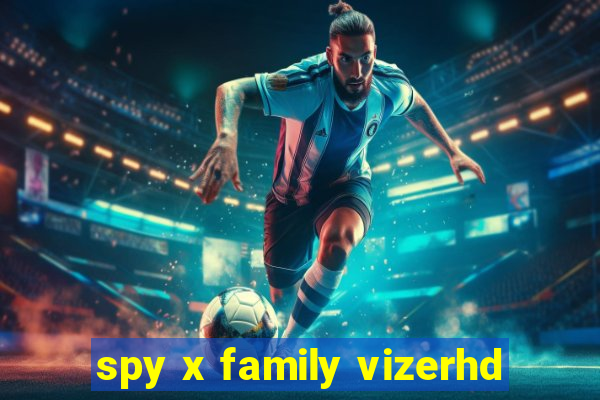 spy x family vizerhd